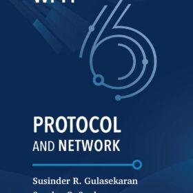 Wi-Fi 6 Protocol and Network Deployment: The Comprehensive Guide to 802.11ax, Security, and 5G Integration