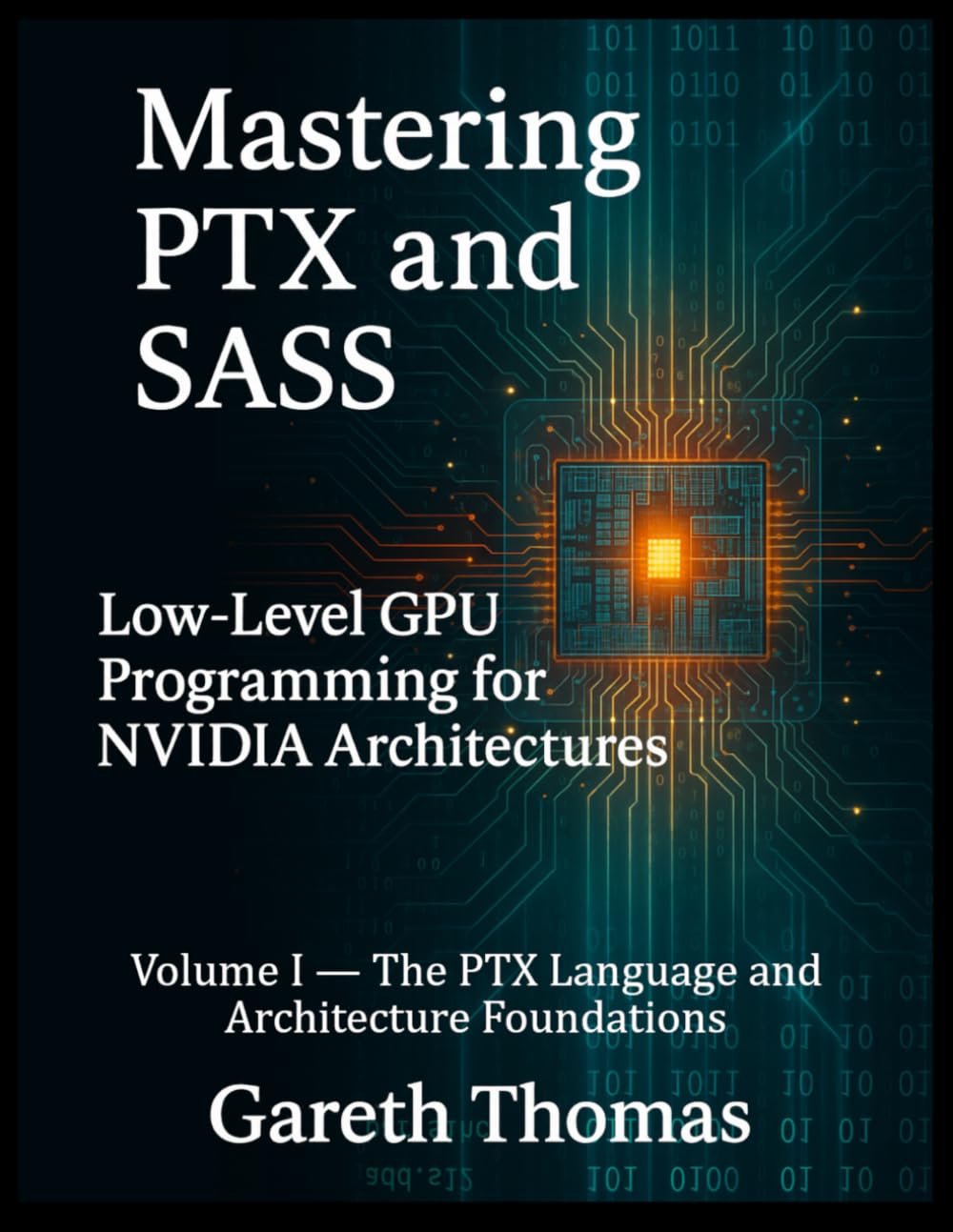 Mastering PTX and SASS: The Complete Guide to GPU Architecture and CUDA Optimization