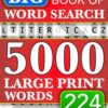 The Big Book of Large Print Word Search Puzzles: 224 Themed Puzzles with 5000 Words - Perfect for Adults, Seniors, and Travel