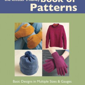 The Knitter's Handy Book of Patterns: 350+ Designs for Sweaters, Socks, Mittens & More in Any Gauge