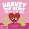 Harvey The Heart Had Too Many Farts - A Rhyming Children's Book About Friendship, Valentine's Day Gifts, and Toilet Humor