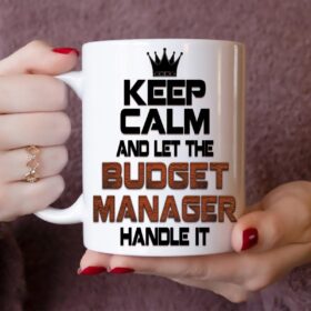 Funny Budget Manager Mug 11oz - Keep Calm & Let The Budget Manager Handle It - White Ceramic Coffee Cup for Office, Coworker & Birthday Gifts