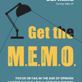 Get the M.E.M.O.: The 4-Step Framework for Deciding with Confidence in the Age of Opinion