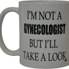 Rogue River Tactical 'I'M Not a Gynecologist' Funny White Coffee Mug – 11 Oz Sarcastic Gag Gift for Men, Coworkers & Doctors
