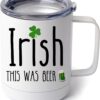Irish This Was Beer Coffee Mug – 12oz Funny St Patrick’s Day Insulated Travel Tumbler with Lid – Novelty Shamrock Beer Lover Cup & St Pattys Day Gift for Men, Women & Coworkers