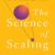 The Science of Scaling: Revolutionary Strategies for Exponential Business Growth