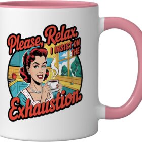 Retro Housewife Sarcasm Ceramic Coffee Mug - Vintage 1950s Homemaker Humor Gift, Pink & White