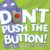 Don't Push the Button! An Interactive Children's Book by Bill Cotter