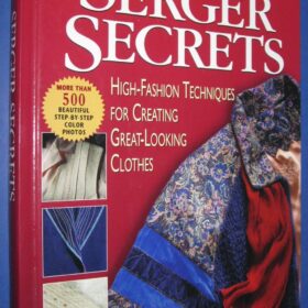 Serger Secrets: High-Fashion Techniques for Creating Great-Looking Clothes (Rodale Sewing Book)