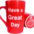 Funny Coffee Mug - 15 Oz Porcelain Cup 'Have a Great Day' Sarcastic Gag Gift for Dad Mom Coworker - Dishwasher Microwave Safe