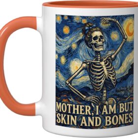 Skeleton Meme Ceramic Coffee Mug - 'Mother I Am But Skin And Bones' Art Parody Gift for Teachers Museum Lovers