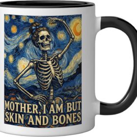 Funny Skeleton Meme Ceramic Coffee Mug - Mother I Am But Skin And Bones Classic Art Parody Design